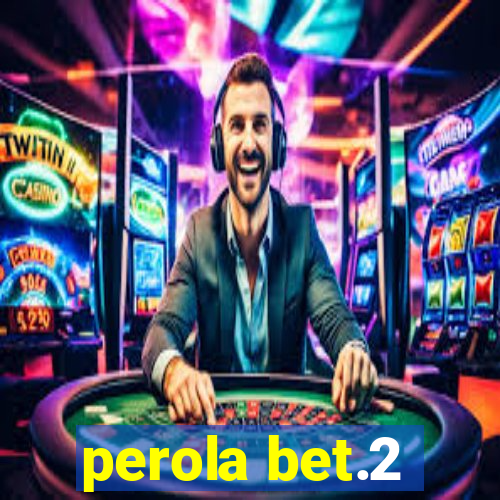 perola bet.2